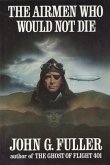 Airmen Who Would Not Die (eBook, ePUB)