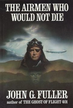 Airmen Who Would Not Die (eBook, ePUB) - Fuller, John G.
