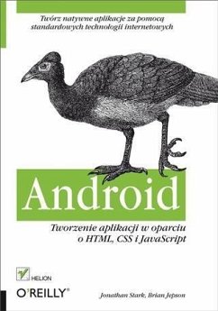 Android. Tworzenie aplikacji w oparciu o HTML, CSS i JavaScript (eBook, PDF) - Stark, Jonathan