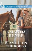 Blame It On The Rodeo (eBook, ePUB)