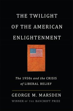 The Twilight of the American Enlightenment (eBook, ePUB) - Marsden, George