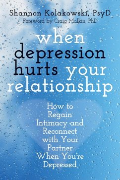 When Depression Hurts Your Relationship (eBook, ePUB) - Kolakowski, Shannon