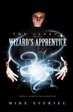 Legend of the Wizard's Apprentice (eBook, ePUB) - Ezekiel, Mike