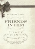 Friends in Him (Our Walk of Faith) (eBook, ePUB)