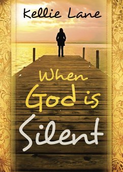 When God Is Silent (eBook, ePUB) - Lane, Kellie