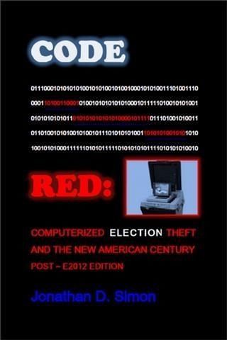 Code Red: Computerized Election Theft And The New American Century (eBook, ePUB) Code Red: Computerized Election Theft And The New American Century (eBook, ePUB)