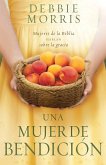 Una mujer de bendición (eBook, ePUB) Una mujer de bendición (eBook, ePUB)