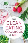 The Clean Eating Cookbook & Diet (eBook, ePUB)