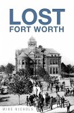 Lost Fort Worth (eBook, ePUB)