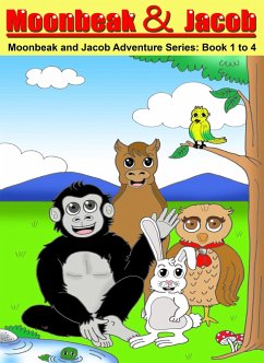 Cover Moonbeak and Jacob Adventure Book 1 to 4 Bundle (Children's Book Age 3 to 5) (eBook, PDF)