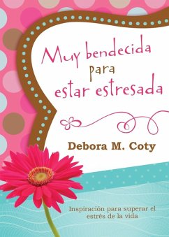 Cover Muy bendecida para estar estresada (eBook, ePUB)