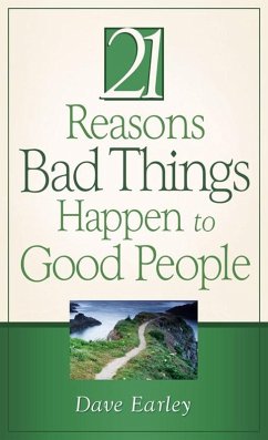 21 Reasons Bad Things Happen to Good People (eBook, ePUB) - Earley, Dave