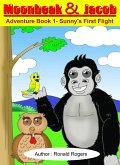 Moonbeak and Jacob Adventure Book 1-Sunny's First Flight (Children Book Age 3 to 5) (eBook, PDF)
