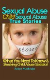 Sexual Abuse - Child Sexual Abuse True Stories (eBook, ePUB)