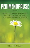 Perimenopause: How to Create A Healthy Physical & Emotional Life During the Change (eBook, ePUB)