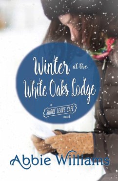 Winter at the White Oaks Lodge (eBook, ePUB) - Williams, Abbie