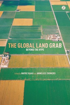 The Global Land Grab (eBook, ePUB) - Zoomers, Annelies; Kaag, Mayke