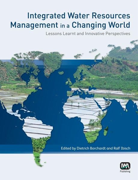 Integrated Water Resources Management in a Changing World (eBook, PDF) Integrated Water Resources Management in a Changing World (eBook, PDF)
