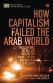 How Capitalism Failed the Arab World (eBook, ePUB)