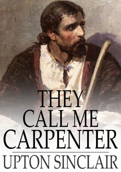 They Call Me Carpenter (eBook, ePUB) - Sinclair, Upton