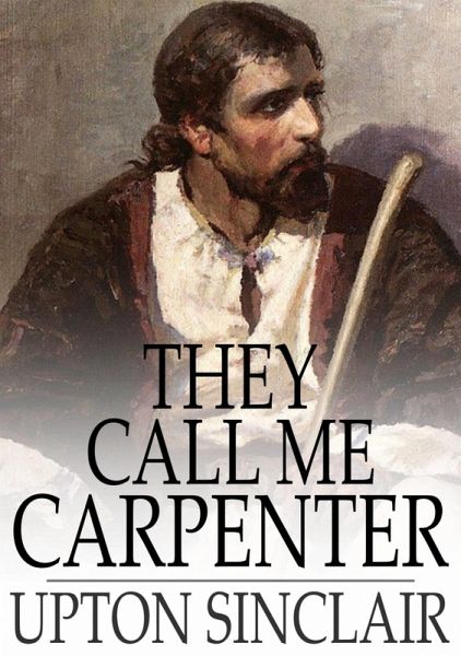 They Call Me Carpenter (eBook, ePUB) They Call Me Carpenter (eBook, ePUB)