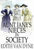 Aunt Jane's Nieces in Society (eBook, ePUB)