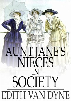 Aunt Jane's Nieces in Society (eBook, ePUB) - Dyne, Edith Van