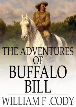 Adventures of Buffalo Bill (eBook, ePUB) - Cody, William F.