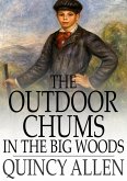 Outdoor Chums in the Big Woods (eBook, ePUB)
