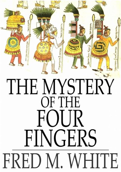 Mystery of the Four Fingers (eBook, ePUB) Mystery of the Four Fingers (eBook, ePUB)