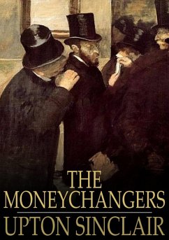 Moneychangers (eBook, ePUB) - Sinclair, Upton