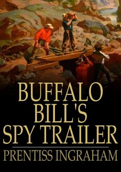 Buffalo Bill's Spy Trailer (eBook, ePUB) - Ingraham, Prentiss