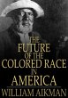 Future of the Colored Race in America... - Bild 1