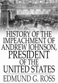 History of the Impeachment of Andrew Johnson, President of The United States (eBook, ePUB)