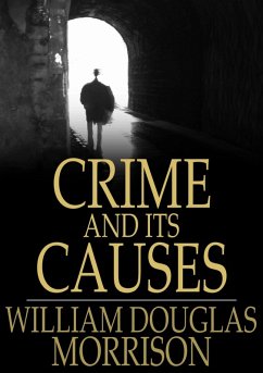 Crime and its Causes (eBook, ePUB) - Morrison, William Douglas