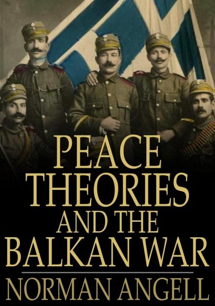 Peace Theories and the Balkan War (eBook, ePUB)