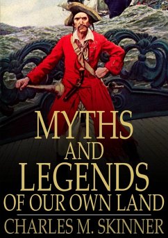 Myths and Legends of Our Own Land (eBook, ePUB) - Skinner, Charles M.