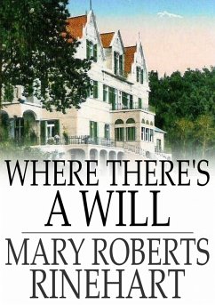 Where There's a Will (eBook, ePUB) - Rinehart, Mary Roberts