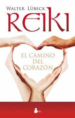 Reiki, el Camino del Corazon = Reiki, the Path of the Heart - Lubeck, Walter