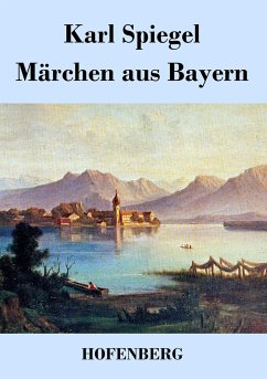 Märchen aus Bayern - Karl Spiegel