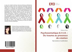 Psychosomatique & V.I.H. : Du trauma au processus de création - Chivot, Clémence