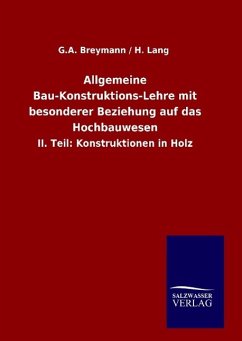 Allgemeine Bau-Konstruktions-Lehre mit besonderer Beziehung auf das Hochbauwesen - Breymann, G. A.; Lang, H.
