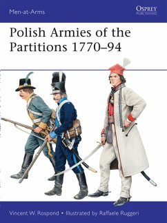 Polish Armies of the Partitions 1770-94 (eBook, ePUB) - Rospond, Vincent W.