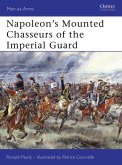 Napoleon's Mounted Chasseurs of the Imperial Guard (eBook, ePUB)