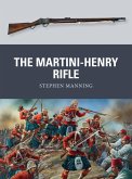 The Martini-Henry Rifle (eBook, ePUB)