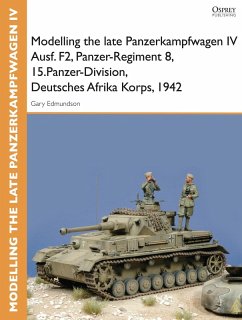Modelling the late Panzerkampfwagen IV Ausf. F2, Panzer-Regiment 8, 15.Panzer-Division, Deutsches Afrika Korps, 1942 (eBook, ePUB) - Cockle, Tom; Edmundson, Gary