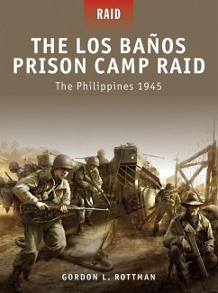 The Los Banos Prison Camp Raid (eBook, ePUB) - Rottman, Gordon L.