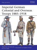 Imperial German Colonial and Overseas Troops 1885-1918 (eBook, ePUB)