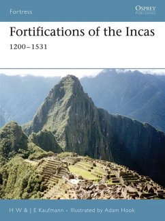 Fortifications of the Incas (eBook, ePUB) - Kaufmann, H. W.; Kaufmann, J. E.