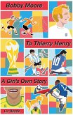 Bobby Moore to Thierry Henry (eBook, ePUB) Bobby Moore to Thierry Henry (eBook, ePUB)